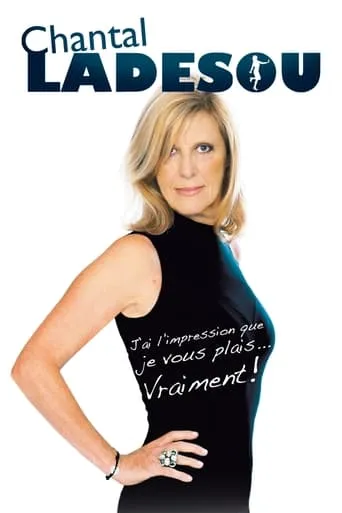 Chantal Ladesou - J'ai l'impression que je vous plais movie poster - Rated 9/10