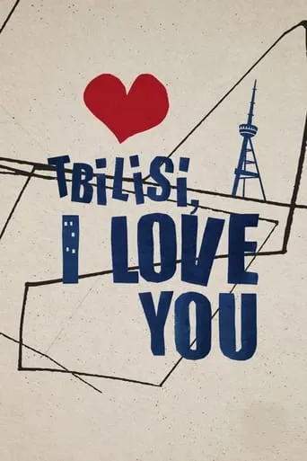 Tbilisi, I Love You movie poster - Rated 2.7/10