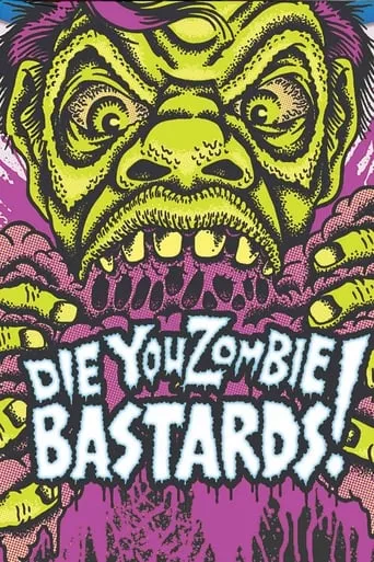 Die You Zombie Bastards! movie poster - Rated 3.5/10
