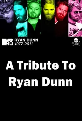 A Tribute to Ryan Dunn movie poster - Rated 8.4/10