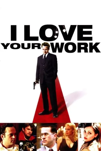 I Love Your Work movie poster - Rated 4.5/10
