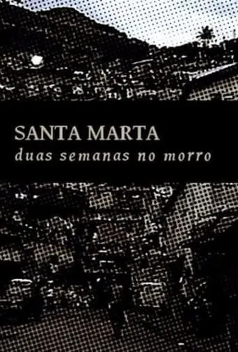 Santa Marta: Duas Semanas no Morro movie poster - Rated 6.7/10