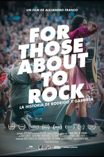 For Those About to Rock. The Story of Rodrigo y Gabriela movie poster - Rated 8.1/10