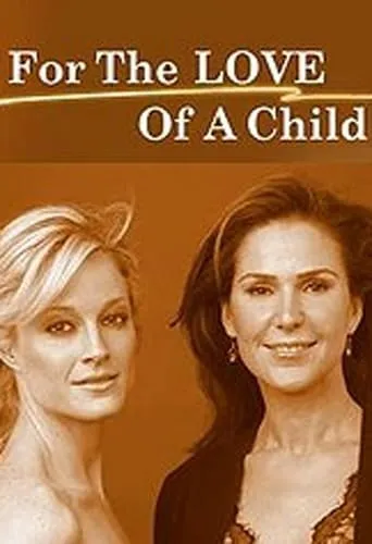For the Love of a Child movie poster - Rated 7.2/10