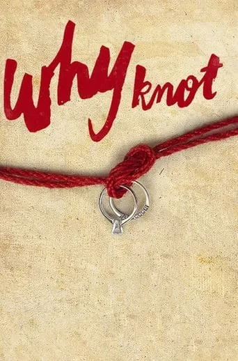 Why Knot movie poster - Rated 3.8/10