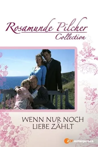 Rosamunde Pilcher: Wenn nur noch Liebe zählt movie poster - Rated 4.3/10