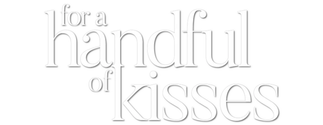 For a Handful of Kisses