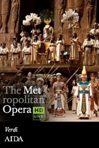 The Metropolitan Opera: Aida movie poster - Rated 8/10