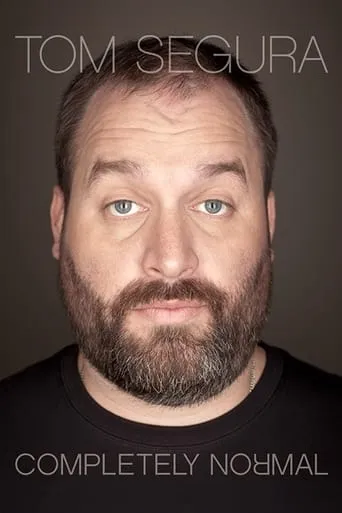 Tom Segura: Completely Normal movie poster - Rated 7.4/10