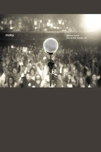 Moby: Almost Home - Live at the Fonda, LA movie poster - Rated 8.9/10