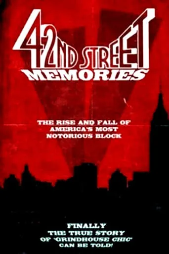 42nd Street Memories: The Rise and Fall of America's Most Notorious Street movie poster - Rated 7.8/10