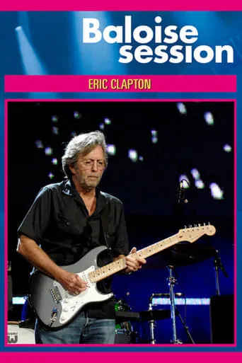 Eric Clapton Live At Baloise Session movie poster - Entertainment content