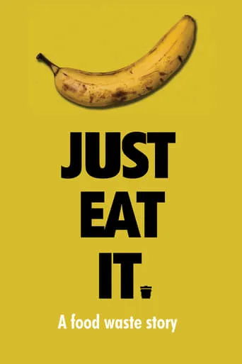 Just Eat It: A Food Waste Story movie poster - Rated 6.8/10
