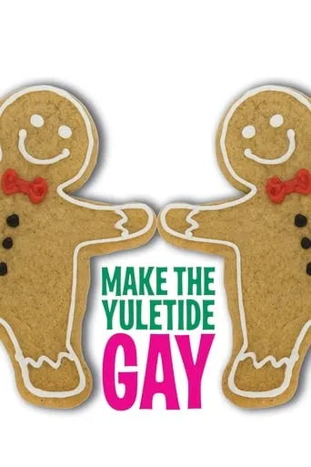 Make the Yuletide Gay movie poster - Rated 6.1/10