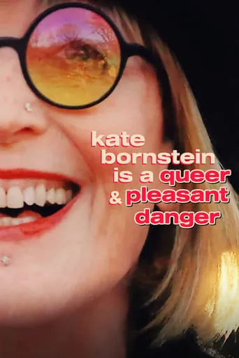 Kate Bornstein Is a Queer & Pleasant Danger movie poster - Rated 4.3/10