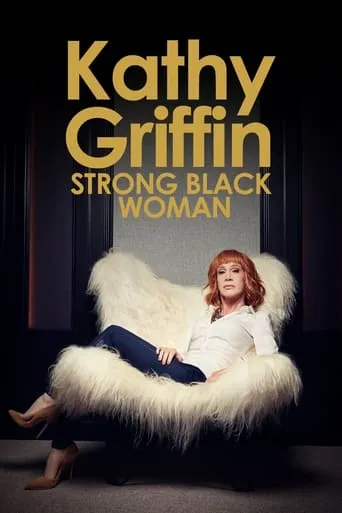 Kathy Griffin: Strong Black Woman movie poster - Rated 6.6/10
