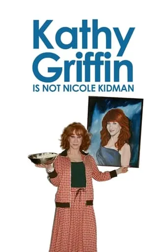 Kathy Griffin: Is Not Nicole Kidman movie poster - Rated 7.6/10