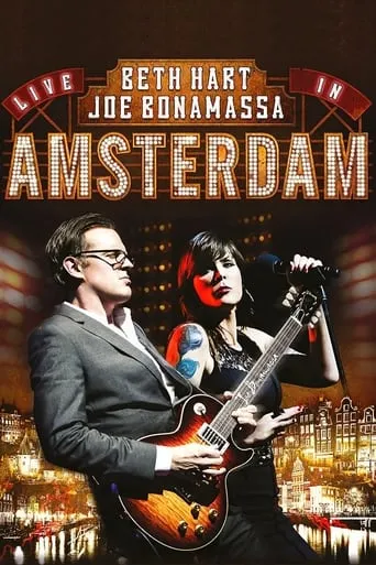 Beth Hart & Joe Bonamassa - Live in Amsterdam movie poster - Rated 5.8/10
