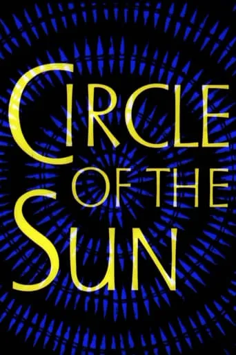 Circle of the Sun movie poster - Rated 7.5/10