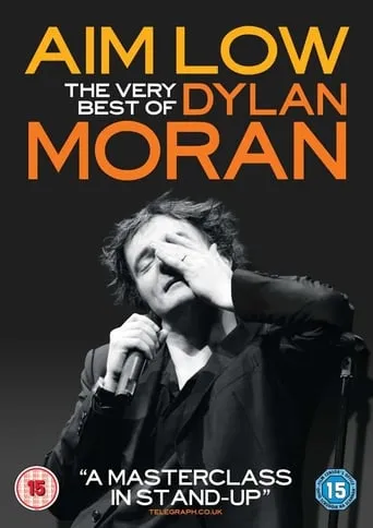 Aim Low: The Best of Dylan Moran movie poster - Rated 8.8/10