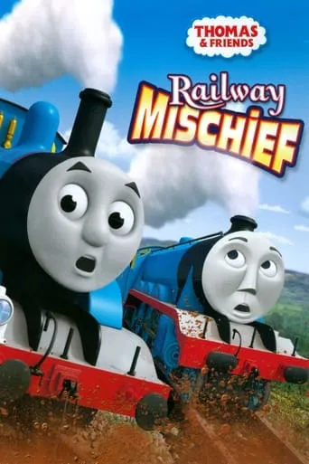 Thomas & Friends: Railway Mischief movie poster - Rated 10/10
