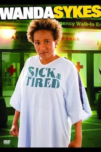 Wanda Sykes: Sick and Tired movie poster - Rated 8/10