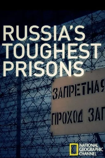 Inside: Russia's Toughest Prisons movie poster - Rated 6/10