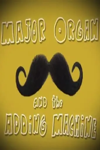 Major Organ and the Adding Machine movie poster - Entertainment content