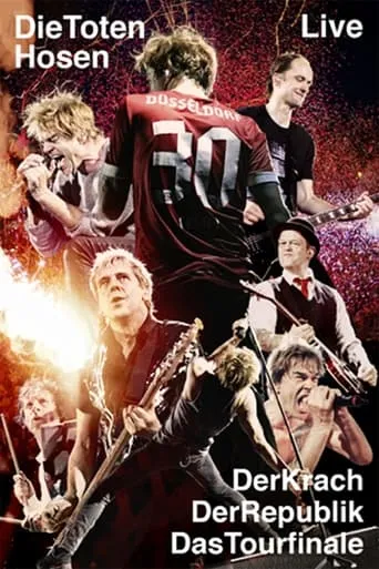 Die Toten Hosen Live -  Der Krach der Republik - Das Tourfinale movie poster - Rated 9.5/10