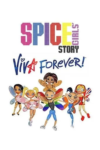 The Spice Girls Story: Viva Forever! movie poster - Rated 8.7/10