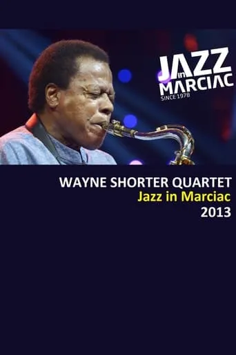 Wayne Shorter Quartet - Jazz in Marciac movie poster - Rated 7.5/10