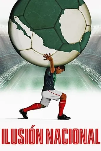 Ilusión Nacional movie poster - Rated 7.8/10