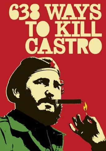 638 Ways to Kill Castro movie poster - Rated 5.6/10