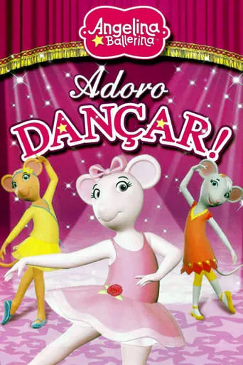Angelina Ballerina: Love to Dance movie poster - Rated 6/10