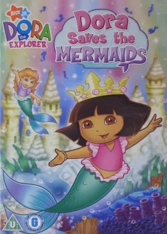 Dora the Explorer: Dora Saves the Mermaids movie poster - Rated 6.5/10