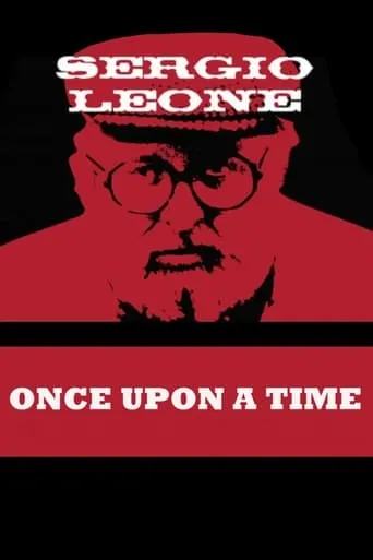 Once Upon a Time: Sergio Leone movie poster - Rated 5.9/10