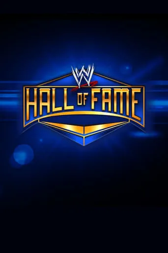 WWE Hall Of Fame 2012 movie poster - Rated 8.4/10