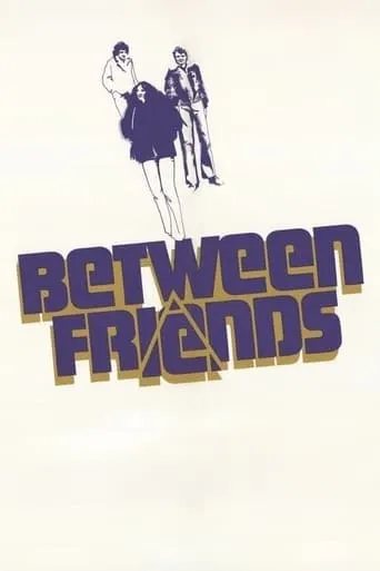 Between Friends movie poster - Entertainment content
