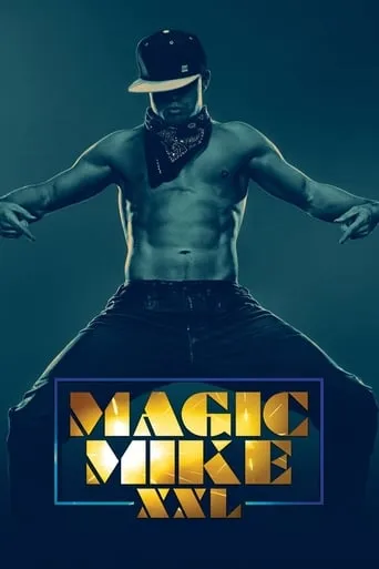 Magic Mike XXL movie poster - Rated 6.2/10