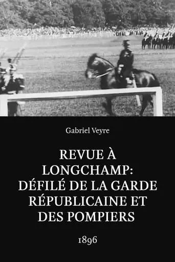 Revue à Longchamp: Défilé de la Garde Républicaine et des pompiers movie poster - Rated 4.9/10