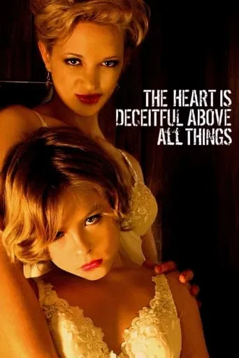 The Heart Is Deceitful Above All Things movie poster - Rated 5.845/10