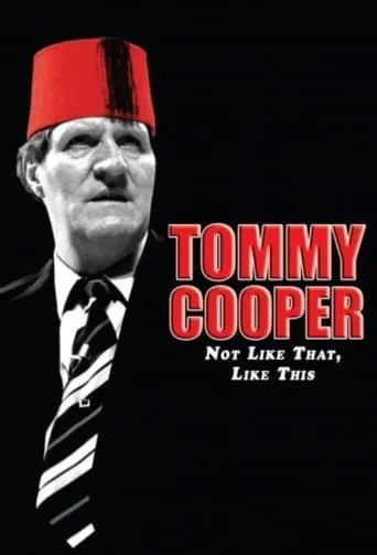 Tommy Cooper: Not Like That, Like This movie poster - Rated 6.9/10
