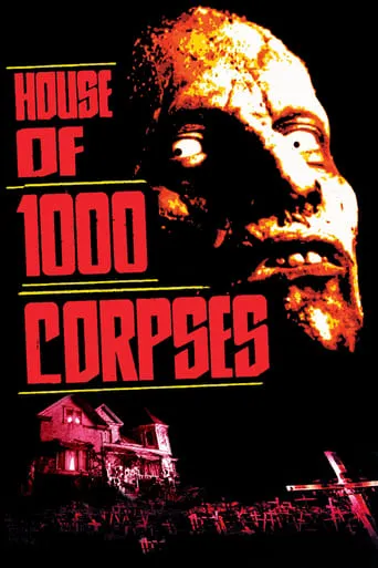House of 1000 Corpses movie poster - Rated 6.184/10