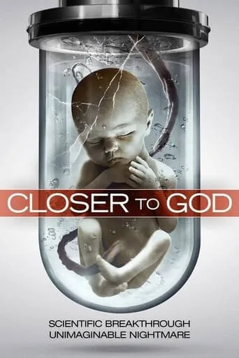 Closer to God movie poster - Rated 5.4/10