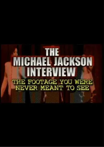 The Michael Jackson Interview: The Footage You Were Never Meant To See movie poster - Rated 7/10