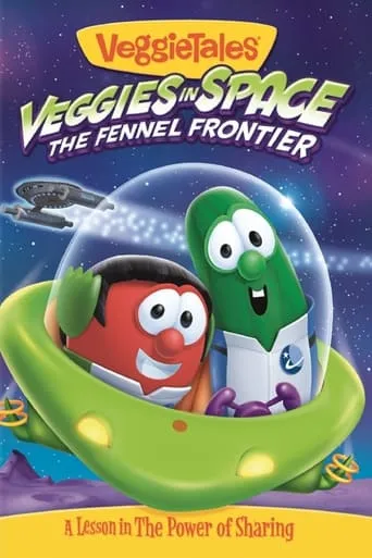 VeggieTales: Veggies In Space - The Fennel Frontier movie poster - Rated 8/10