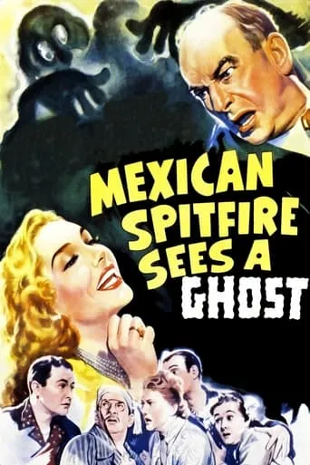 Mexican Spitfire Sees a Ghost movie poster - Rated 4.4/10