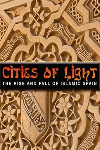 Cities of Light: The Rise and Fall of Islamic Spain movie poster - Rated 6/10