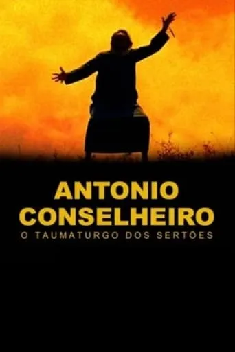 Antônio Conselheiro: O Taumaturgo dos Sertões movie poster - Entertainment content