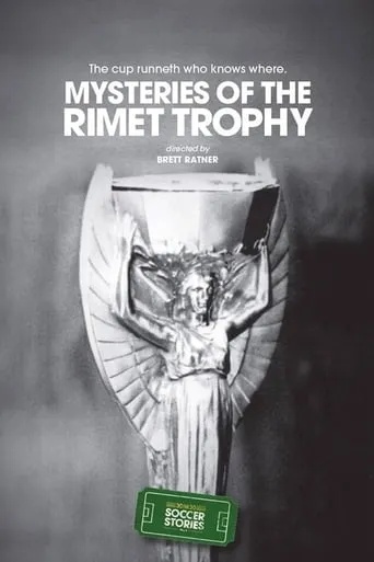 Mysteries of the Jules Rimet Trophy movie poster - Rated 7.5/10